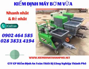 Hình ảnh kiểm định máy bơm vữa