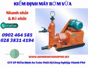 Hình ảnh kiểm định máy bơm vữa