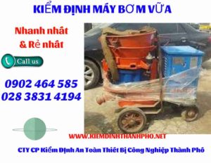 Hình ảnh kiểm định máy bơm vữa