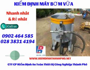 Hình ảnh kiểm định máy bơm vữa