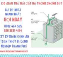 Đo điện trở nối đất hệ thống chống sét cách đo điện trở nối đất