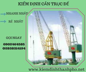 Hình ảnh kiểm định cần trục đế