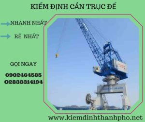 Hình ảnh kiểm định cần trục đế