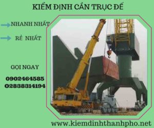 Hình ảnh kiểm định cần trục đế