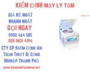 Hình ảnh kiểm định máy ly tâm