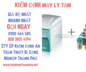 Hình ảnh kiểm định máy ly tâm