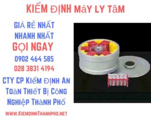 Hình ảnh kiểm định máy ly tâm