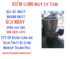 Hình ảnh kiểm định máy ly tâm