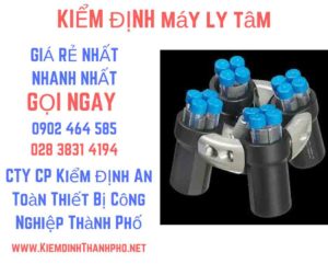 Hình ảnh kiểm định máy ly tâm