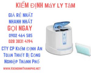 Hình ảnh kiểm định máy ly tâm