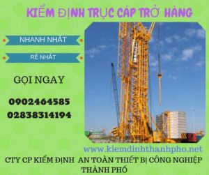 Hình ảnh kiểm định Trục cáp chở hàng