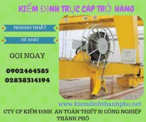 Hình ảnh kiểm định Trục cáp chở hàng