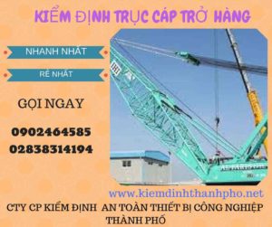 Hình ảnh kiểm định Trục cáp chở hàng