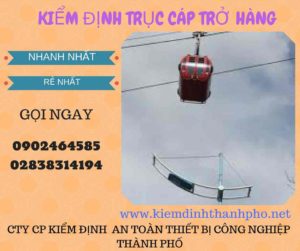 Hình ảnh kiểm định Trục cáp chở hàng