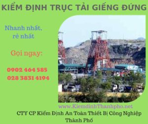 Hình ảnh kiểm định Trục tải giếng đứng