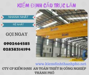 Hình ảnh kiểm định Cầu trục lăn