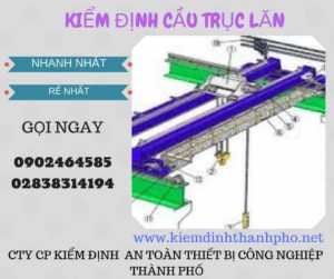 Hình ảnh kiểm định Cầu trục lănHình ảnh kiểm định Cầu trục lăn