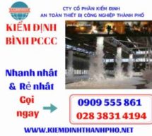 Kiểm định bình PCCC – 5 lý do bạn nên kiểm định bình PCCC