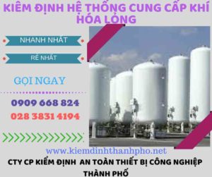 kiểm định hệ thống cung cấp khí hóa lỏngkiểm định hệ thống cung cấp khí hóa lỏng