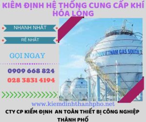 kiểm định hệ thống cung cấp khí hóa lỏngkiểm định hệ thống cung cấp khí hóa lỏng