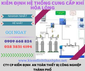 kiểm định hệ thống cung cấp khí hóa lỏngkiểm định hệ thống cung cấp khí hóa lỏng