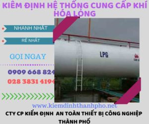 kiểm định hệ thống cung cấp khí hóa lỏngkiểm định hệ thống cung cấp khí hóa lỏng