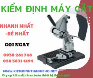 Hình ảnh kiểm định máy cắtHình ảnh kiểm định máy cắt