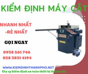 Hình ảnh kiểm định máy cắtHình ảnh kiểm định máy cắt