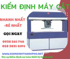 Hình ảnh kiểm định máy cắt