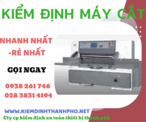 Hình ảnh kiểm định máy cắtHình ảnh kiểm định máy cắt