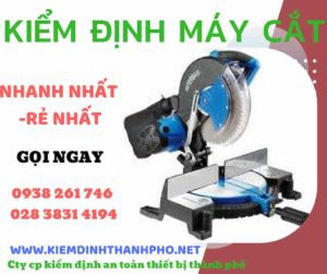 Hình ảnh kiểm định máy cắtHình ảnh kiểm định máy cắt