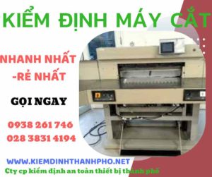 Hình ảnh kiểm định máy cắtHình ảnh kiểm định máy cắt