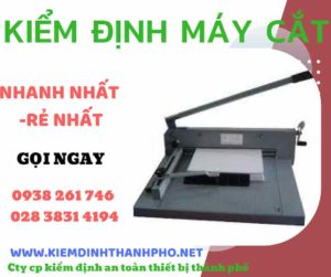 Hình ảnh kiểm định máy cắt