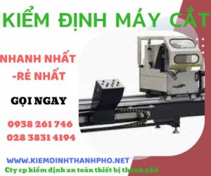 Hình ảnh kiểm định máy cắt