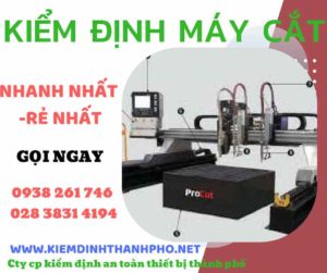 Hình ảnh kiểm định máy cắtHình ảnh kiểm định máy cắt