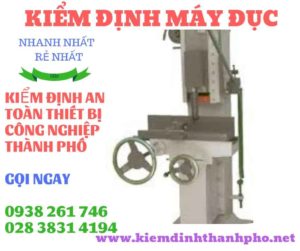 Hình ảnh kiểm định máy đụcHình ảnh kiểm định máy đục