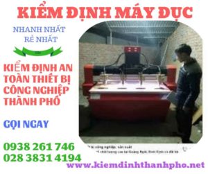 Hình ảnh kiểm định máy đục