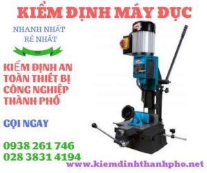 Hình ảnh kiểm định máy đụcHình ảnh kiểm định máy đục