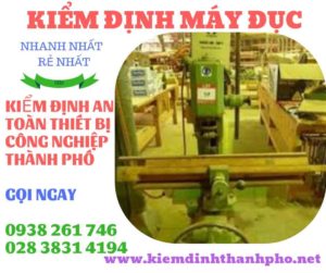 Hình ảnh kiểm định máy đụcHình ảnh kiểm định máy đục