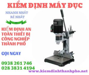 Hình ảnh kiểm định máy đụcHình ảnh kiểm định máy đục