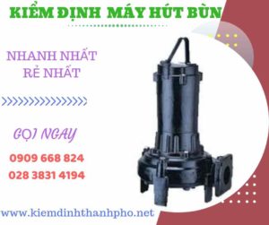 Hình ảnh kiểm định máy hút bùnHình ảnh kiểm định máy hút bùn