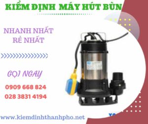 Hình ảnh kiểm định máy hút bùn