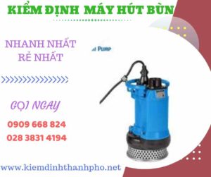 Hình ảnh kiểm định máy hút bùn