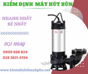 Hình ảnh kiểm định máy hút bùn