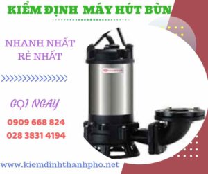 Hình ảnh kiểm định máy hút bùn