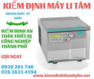 Hình ảnh kiểm định máy li tâmHình ảnh kiểm định máy li tâm