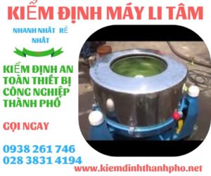 Hình ảnh kiểm định máy li tâmHình ảnh kiểm định máy li tâm