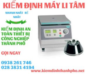 Hình ảnh kiểm định máy li tâm