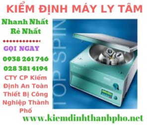 Hình ảnh kiểm định máy ly tâm