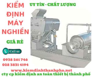 Hình ảnh kiểm định máy nghiền